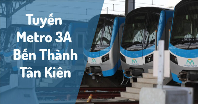 Tuyến Metro 3A (Bến Thành - Tân Kiên): "Ngòi Nổ" Tỷ Đô Đánh Thức Bất Động Sản Cửa Ngõ Khu Tây