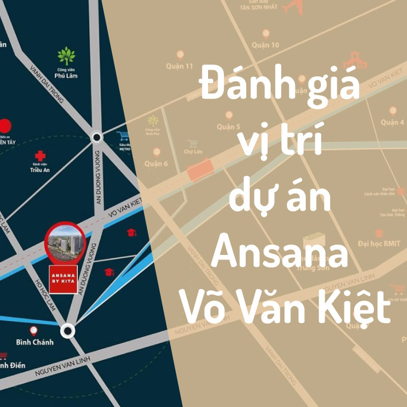 Đánh giá vị trí dự án Ansana Võ Văn Kiệt: Tiềm năng sinh lời từ hạ tầng “khủng”